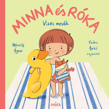 Móra Könyvkiadó Minna és Róka - Vizes mesék gyermek- és ifjúsági könyv