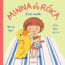 Móra Könyvkiadó Minna és Róka - Vizes mesék gyermek- és ifjúsági könyv