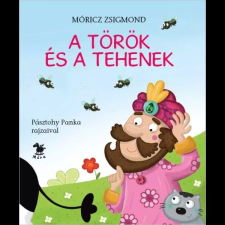 Móra Könyvkiadó Móricz Zsigmond: A török és a tehenek lapozó kreatív és készségfejlesztő