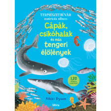 Móra Könyvkiadó Nikki Dyson - Cápák, csikóhalak és más tengeri élőlények gyermek- és ifjúsági könyv