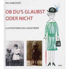 Móra Könyvkiadó Ob du&#039;s glaubst oder nicht gyermek- és ifjúsági könyv