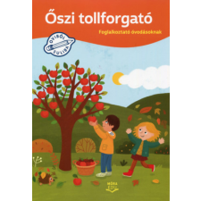 Móra Könyvkiadó Őszi tollforgató - Foglalkoztató óvodásoknak gyermek- és ifjúsági könyv