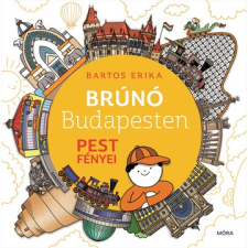 Móra Könyvkiadó Pest fényei - brúnó budapesten 4. gyermek- és ifjúsági könyv