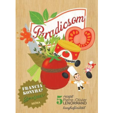 Móra Könyvkiadó Pierre-Olivier Lenormand - Francia konyha - Paradicsom gyermek- és ifjúsági könyv