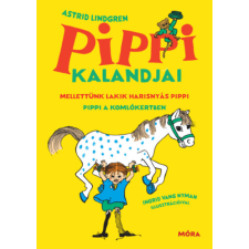 Móra Könyvkiadó Pippi kalandjai - Mellettünk lakik Harisnyás Pippi - Pippi a Komlókertben gyermek- és ifjúsági könyv