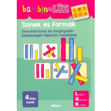 Móra Könyvkiadó Színek és formák - Koncentrációs és megfigyelőképességet fejlesztő feladatok /BambinoLÜK gyermek- és ifjúsági könyv