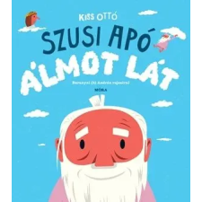 Móra Könyvkiadó Szusi apó álmot lát gyermek- és ifjúsági könyv