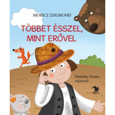 Móra Könyvkiadó Többet ésszel, mint erővel gyermek- és ifjúsági könyv