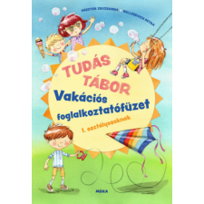 Móra Könyvkiadó Tudás tábor - Vakációs foglalkoztatófüzet 1. osztályosoknak gyermek- és ifjúsági könyv