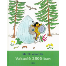 Móra Könyvkiadó Vakáció 2500-ban (2. kiadás) gyermek- és ifjúsági könyv
