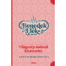 Móra Könyvkiadó Világszép nádszál kisasszony gyermek- és ifjúsági könyv