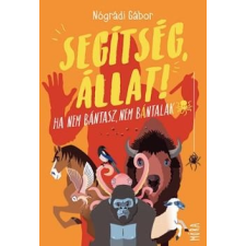 Móra NÓGRÁDI GÁBOR - SEGÍTSÉG, ÁLLAT! gyermek- és ifjúsági könyv