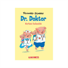 Móra Richard Scarry: Dr. Doktor - Kórházi kalandok gyermek- és ifjúsági könyv