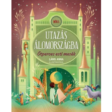 Móra Utazás álomországba - Ötperces esti mesék gyermek- és ifjúsági könyv