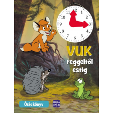 Móra Vuk reggeltől estig - Órás könyv kreatív és készségfejlesztő