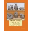  More Simple Animals.: Modelling Figures in Clay. – MR Brian Rollins