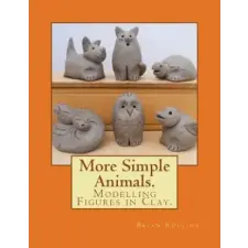  More Simple Animals.: Modelling Figures in Clay. – MR Brian Rollins idegen nyelvű könyv