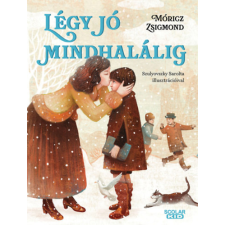 Móricz Zsigmond - Légy jó mindhalálig egyéb könyv