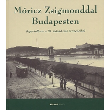 Móricz Zsigmond MÓRICZ ZSIGMONDDAL BUDAPESTEN irodalom