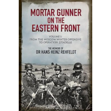 Mortar Gunner on the Eastern Front – Hans Heinz Rehfeldt idegen nyelvű könyv