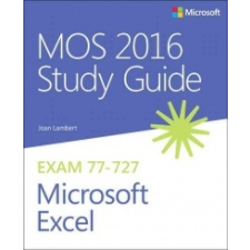  MOS 2016 Study Guide for Microsoft Excel – Joan Lambert idegen nyelvű könyv