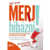 MotiBooks Kiadó Merj hibázni! - Hogyan változtathatod meg a világot, hogy szerelembe esel a félelmeiddel