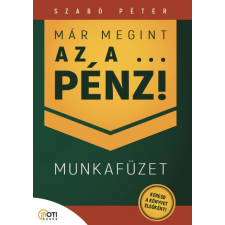 MotiBooks Már megint az a ... pénz! - Munkafüzet - Szabó Péter gazdaság, üzlet