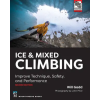 Mountaineers Books Ice &amp; Mixed Climbing, 2nd Edition: Improve Technique, Safety, and Performance | John Price