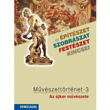Mozaik Kiadó Tóth Péter - Művészettörténet 3. kötet ? Az újkor művészete (MS-2637) tankönyv