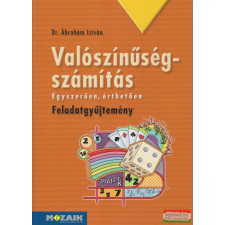 Mozaik Kiadó Valószínűségszámítás - Egyszerűen, érthetően - Feladatgyűjtemény tankönyv