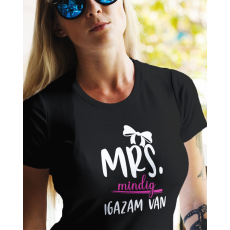 Mrs. mindg igazam van női póló - Fekete L