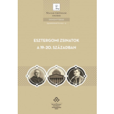 MTA Bölcsészettudományi Kutatóközpont Esztergomi zsinatok a 19-20. században történelem