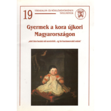 Mta Történettudományi Intézet Gyermek a kora újkori Magyarországon antikvárium - használt könyv