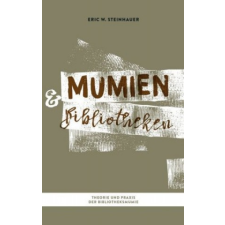  Mumien und Bibliotheken – Eric W. Steinhauer idegen nyelvű könyv