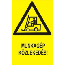  Munkagép közlekedés! - műanyag, 160*240mm információs tábla, állvány