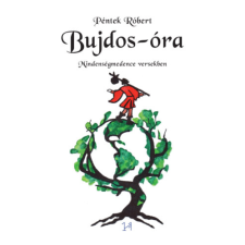 Muravidék Baráti Kör Kulturális Egyesület Bujdos-óra - Mindenségmedence versekben irodalom