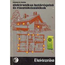 Műszaki Könyvkiadó Elektronikus betörésjelző és riasztókészülékek - Ferenczi Ödön antikvárium - használt könyv