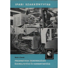 Műszaki Könyvkiadó Pneumatikus berendezések üzemeltetése és karbantartása (Ipari szakkönyvtár) antikvárium - használt könyv