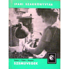 Műszaki Könyvkiadó Szemüvegek (Ipari szakkönyvtár) antikvárium - használt könyv