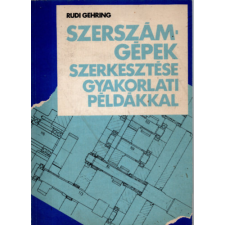 Műszaki Könyvkiadó Szerszámgépek szerkesztése gyakorlati példákkal antikvárium - használt könyv