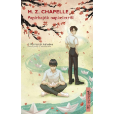 Művelt Nép Könyvkiadó M. Z. Chapelle - Papírhajók napkeletről regény