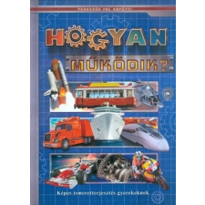 Múzsa Könyv Hogyan működik? - Képes ismeretterjesztés - Fedezzük fel együtt! gyermek- és ifjúsági könyv