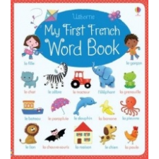  My First French Word Book – Felicity Brooks idegen nyelvű könyv
