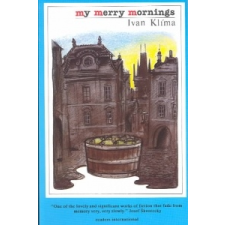 MY MERRY MORNINGS: STORIES FROM PRAGUE – Ivan Klima idegen nyelvű könyv