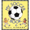 My Soccer Book – Gail Gibbons