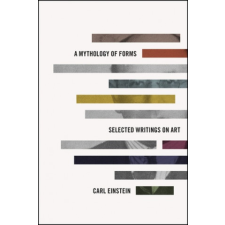  Mythology of Forms – Carl Einstein,Charles W. Haxthausen idegen nyelvű könyv