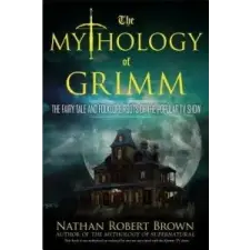  Mythology of Grimm – Nathan Robert Brown idegen nyelvű könyv