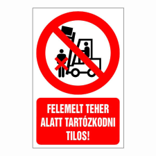 N/A Felemelt teher alatt tartózkodni tilos! (DKRF-TIL-1307-1) információs címke