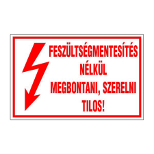 N/A Feszültségmentesítés nélkül megbontani, szerelni tilos! (DKRF-VILL-1611-1) információs címke