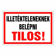 N/A Illetékteleneknek belépni tilos! (DKRF-TIL-1072-3) információs címke